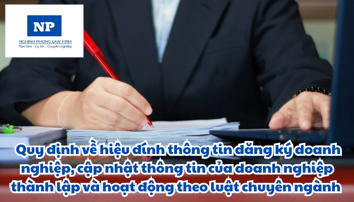 Cổng thông tin quốc gia về đăng ký doanh nghiệp là gì? Hiệu đính thông tin đăng ký doanh nghiệp, cập nhật thông tin của doanh nghiệp thành lập và hoạt động theo luật chuyên ngành được quy định thực hiện như thế nào?