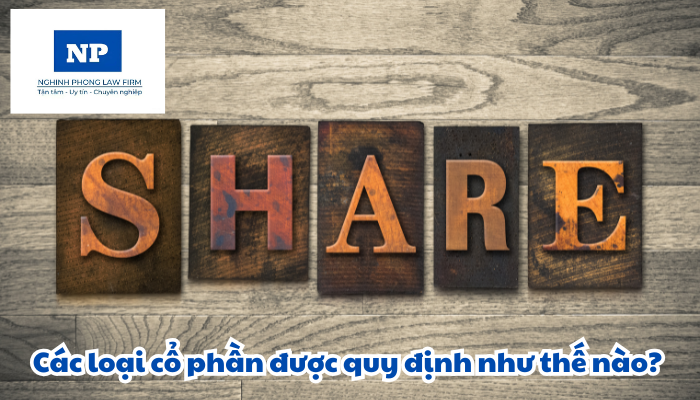 Các loại cổ phần được quy định như thế nào?