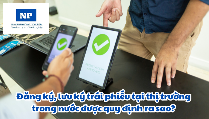 Đăng ký, lưu ký trái phiếu tại thị trường trong nước được quy định như thế nào?